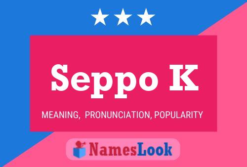 Seppo K Name Poster