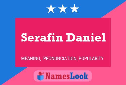 Serafin Daniel Name Poster