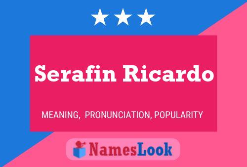 Serafin Ricardo Name Poster