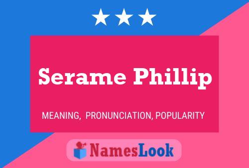 Serame Phillip Name Poster