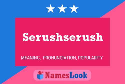 Serushserush Name Poster