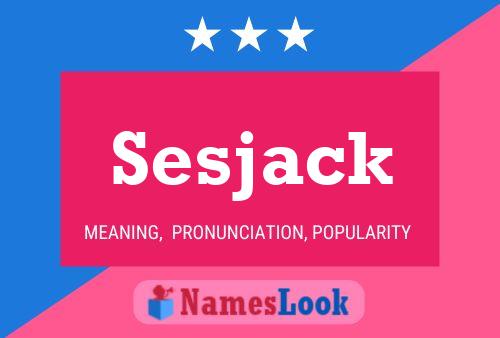 Sesjack Name Poster