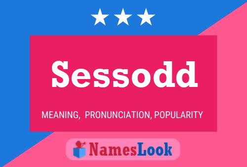 Sessodd Name Poster