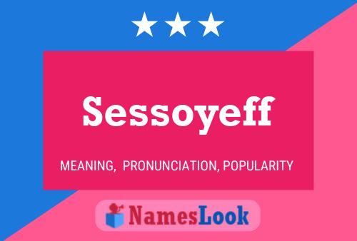 Sessoyeff Name Poster