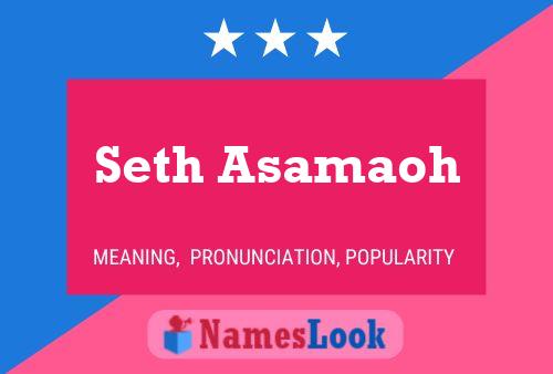 Seth Asamaoh Name Poster