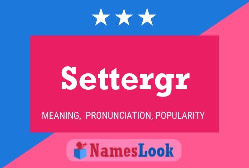 Settergr Name Poster