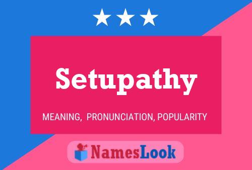 Setupathy Name Poster