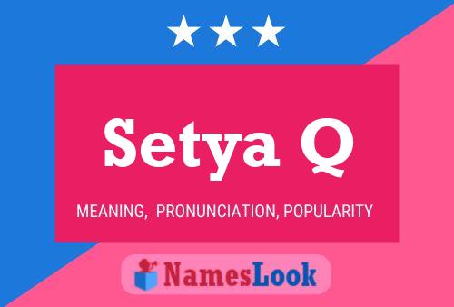 Setya Q Name Poster