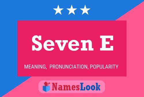 Seven E Name Poster