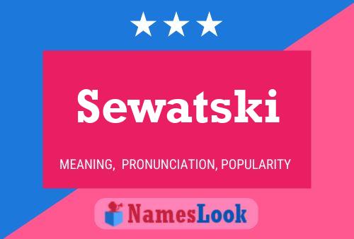 Sewatski Name Poster