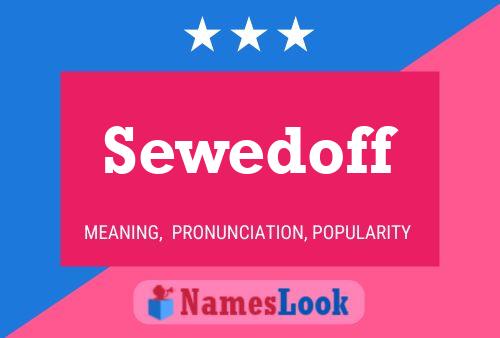 Sewedoff Name Poster