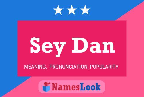 Sey Dan Name Poster