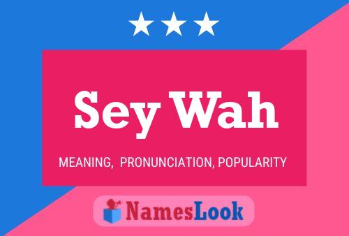 Sey Wah Name Poster