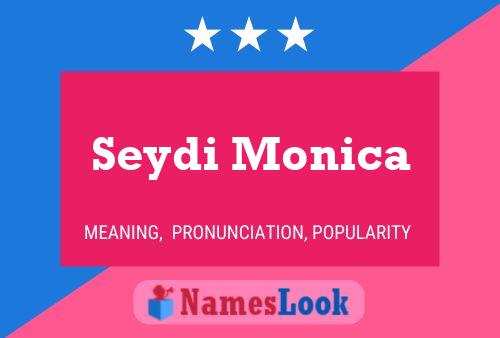 Seydi Monica Name Poster