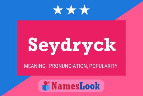 Seydryck Name Poster