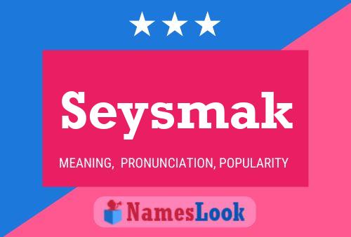 Seysmak Name Poster