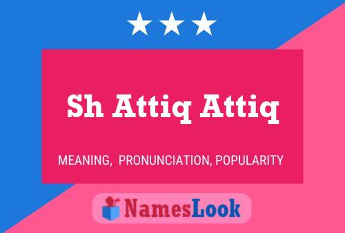 Sh Attiq Attiq Name Poster