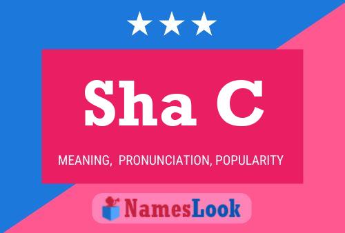 Sha C Name Poster