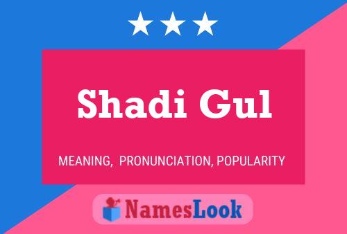 Shadi Gul Name Poster