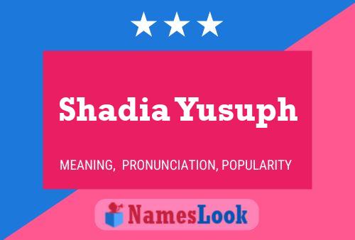 Shadia Yusuph Name Poster