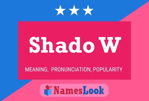 Shado W Name Poster