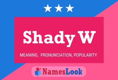 Shady W Name Poster