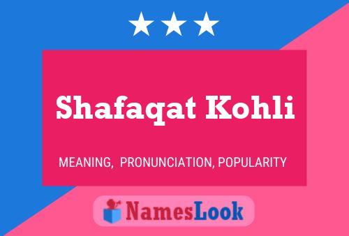 Shafaqat Kohli Name Poster