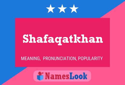 Shafaqatkhan Name Poster