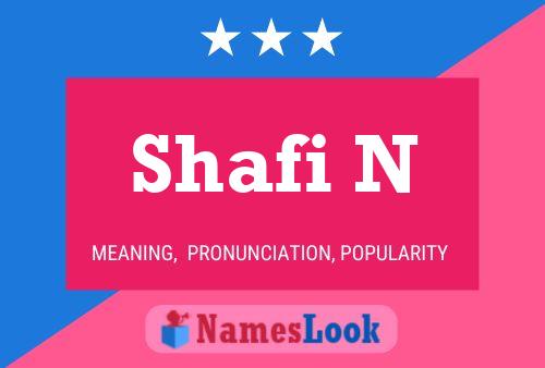 Shafi N Name Poster