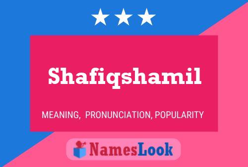 Shafiqshamil Name Poster