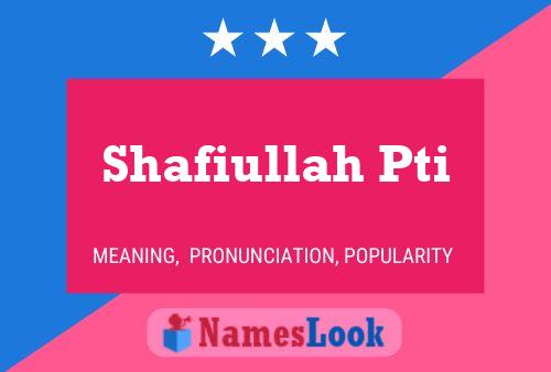 Shafiullah Pti Name Poster