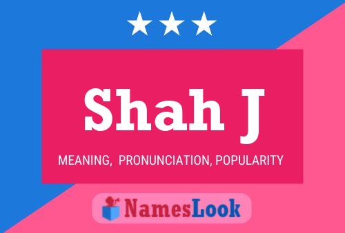 Shah J Name Poster