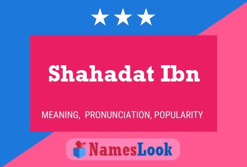 Shahadat Ibn Name Poster