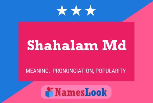 Shahalam Md Name Poster