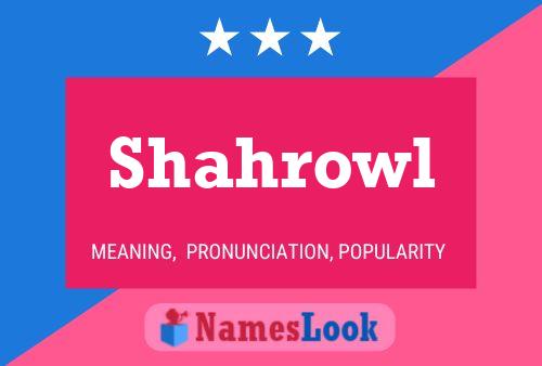 Shahrowl Name Poster