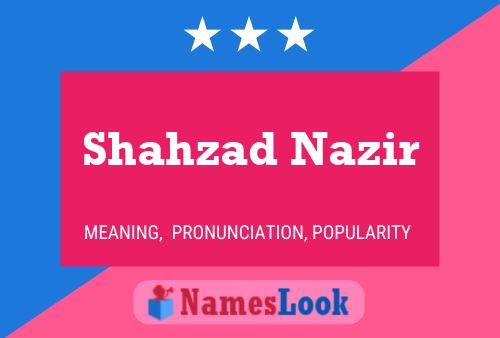 Shahzad Nazir Name Poster