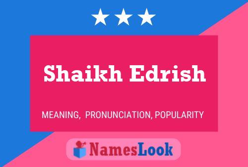 Shaikh Edrish Name Poster