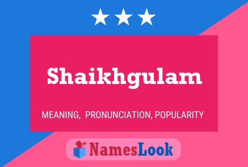 Shaikhgulam Name Poster