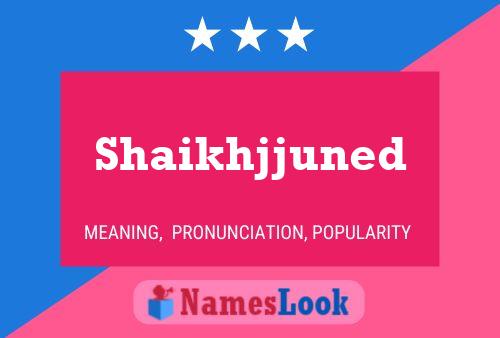 Shaikhjjuned Name Poster