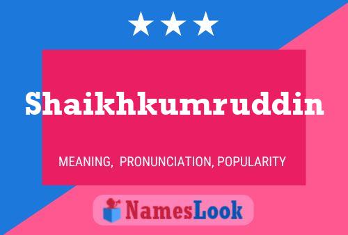 Shaikhkumruddin Name Poster