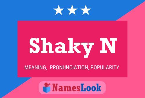 Shaky N Name Poster