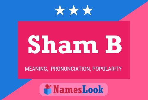 Sham B Name Poster