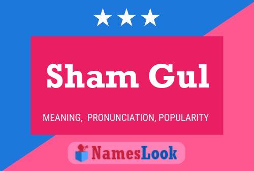 Sham Gul Name Poster