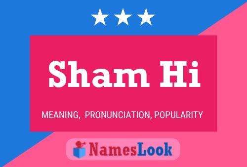 Sham Hi Name Poster