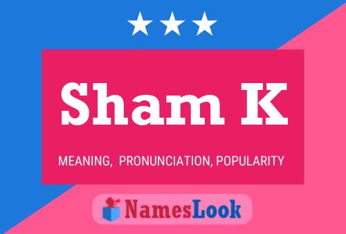 Sham K Name Poster