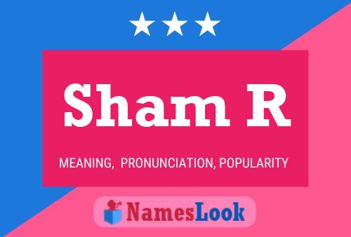 Sham R Name Poster