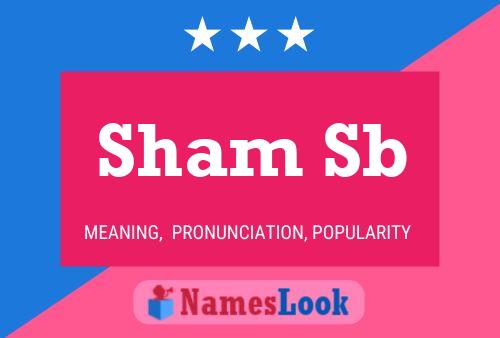 Sham Sb Name Poster