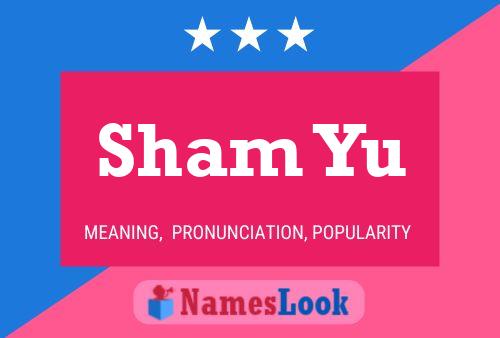 Sham Yu Name Poster