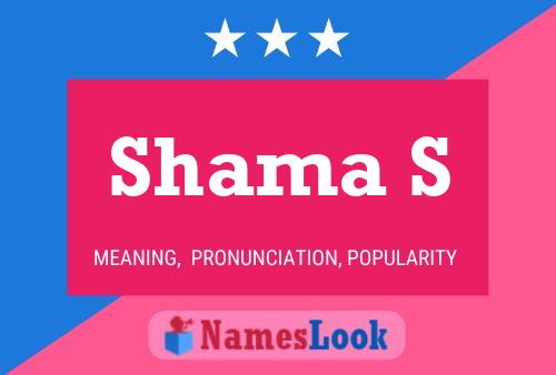 Shama S Name Poster