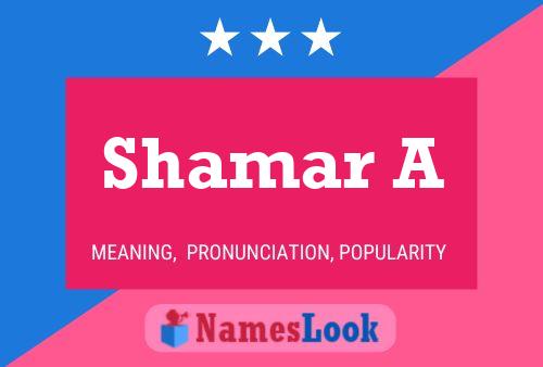 Shamar A Name Poster